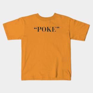 Poke me! Funny meme Kids T-Shirt